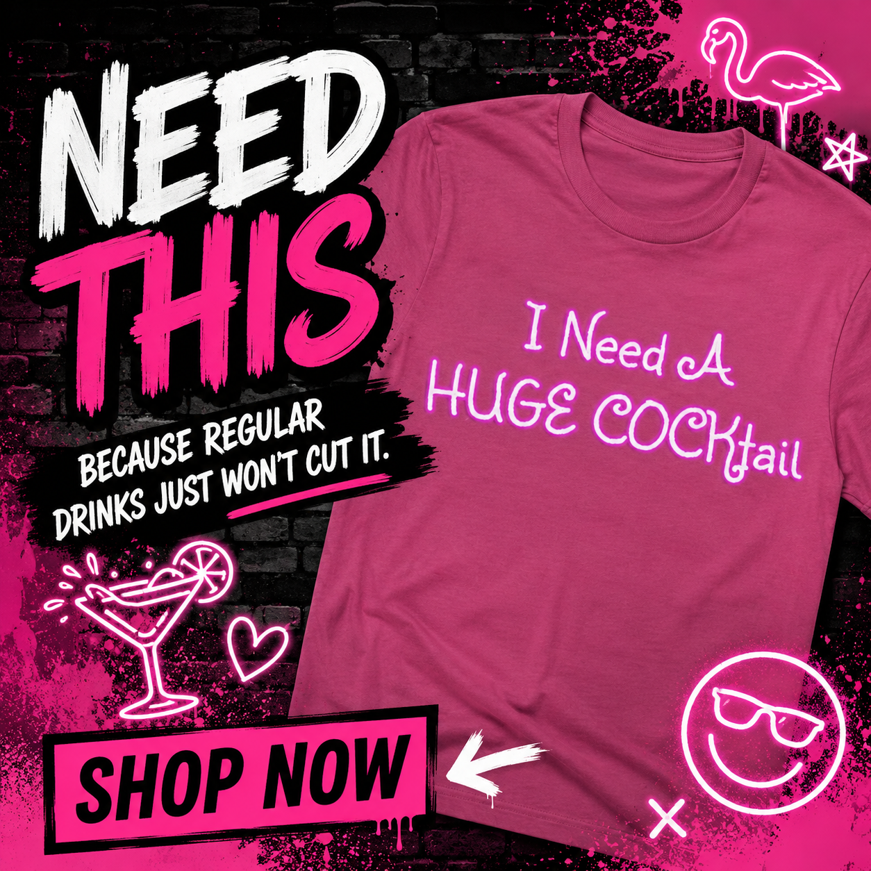 I Need A Huge COCKTail