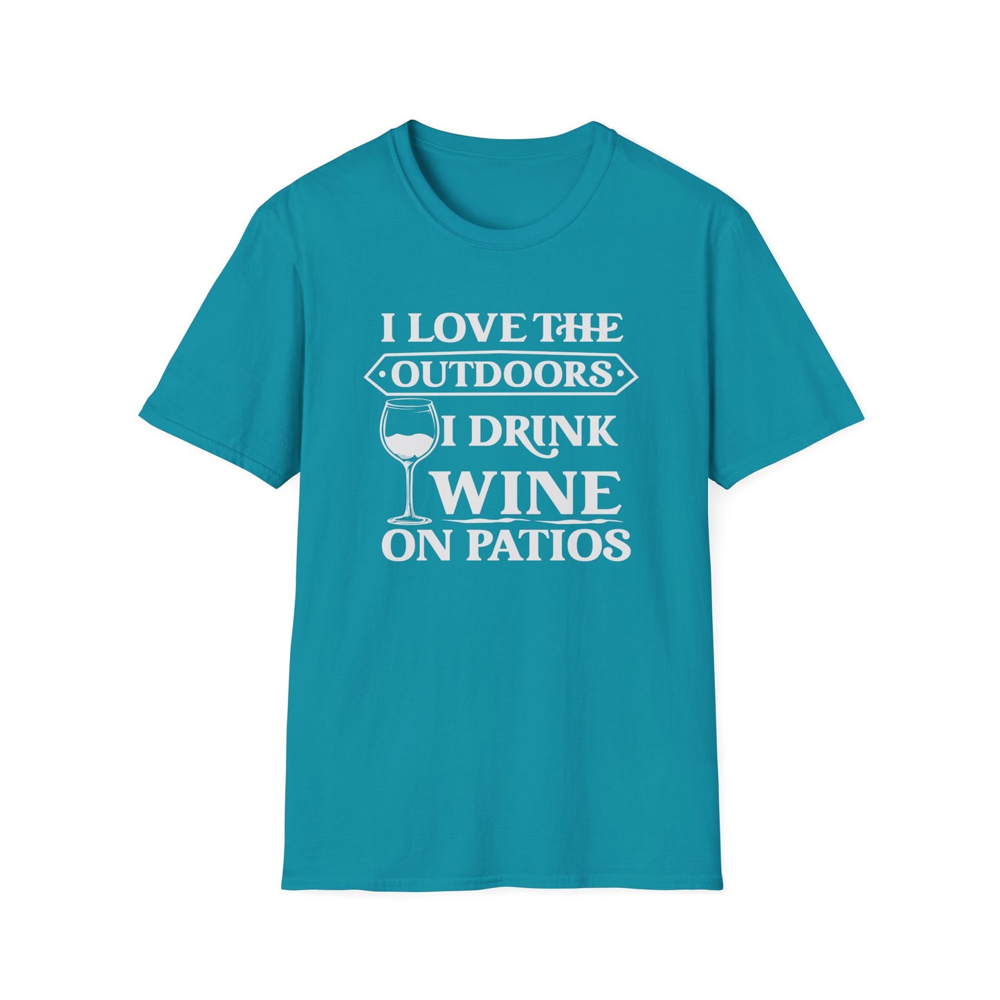 I Love The Outdoors - I Drink Wine On Patios