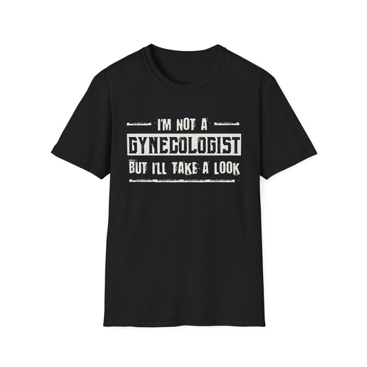 I'm Not A Gynecologist But I'll Take A Look