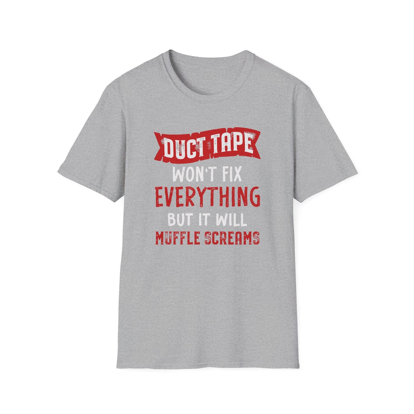 Duct Tape Won't Fix Everything But It Will Muffle Screams