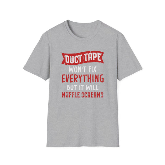 Duct Tape Won't Fix Everything But It Will Muffle Screams