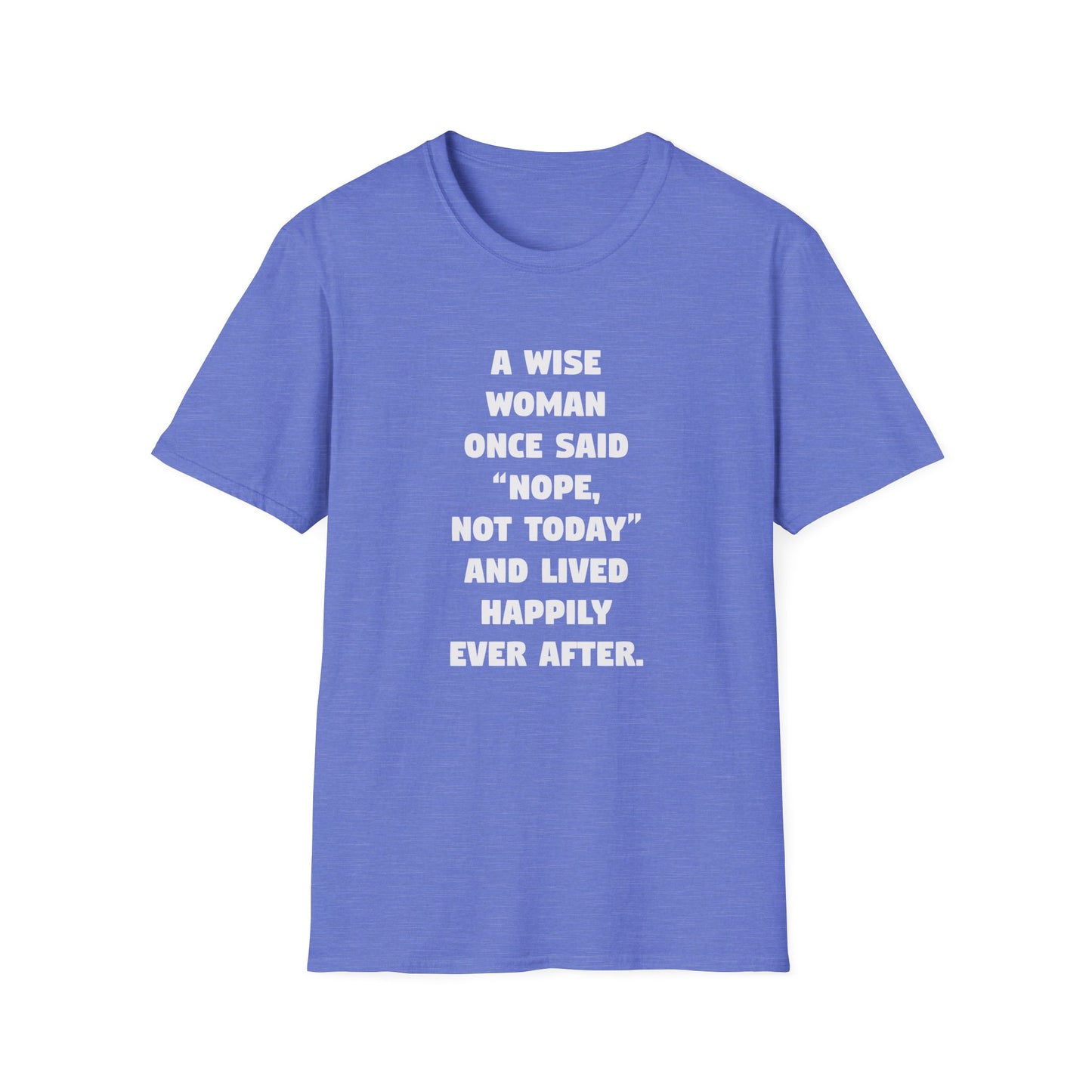 A Wise Woman Once Said 'Nope, Not Today' and Lived Happily Ever After
