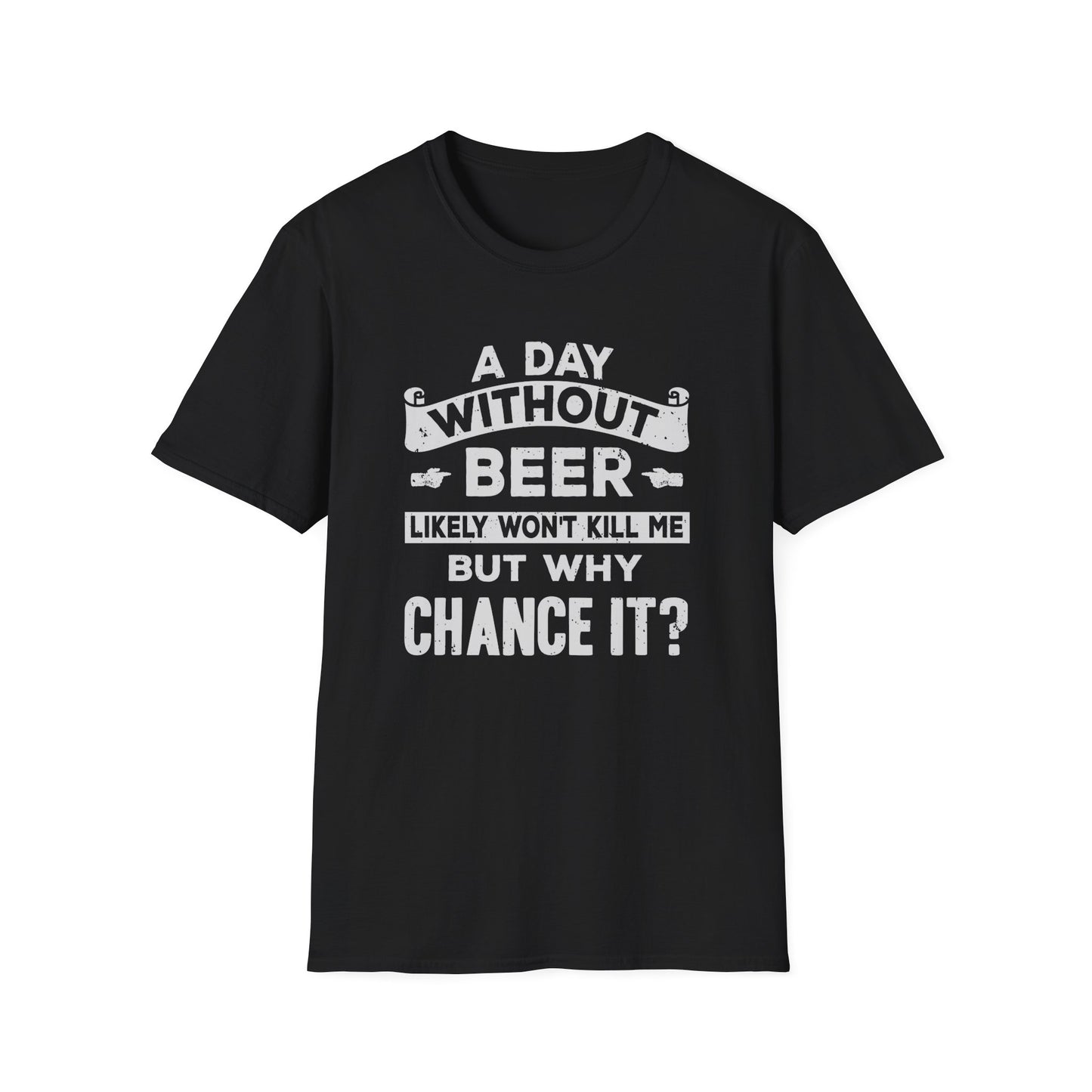 A Day Without Beer Likely Won't Kill Me But Why Chance It?