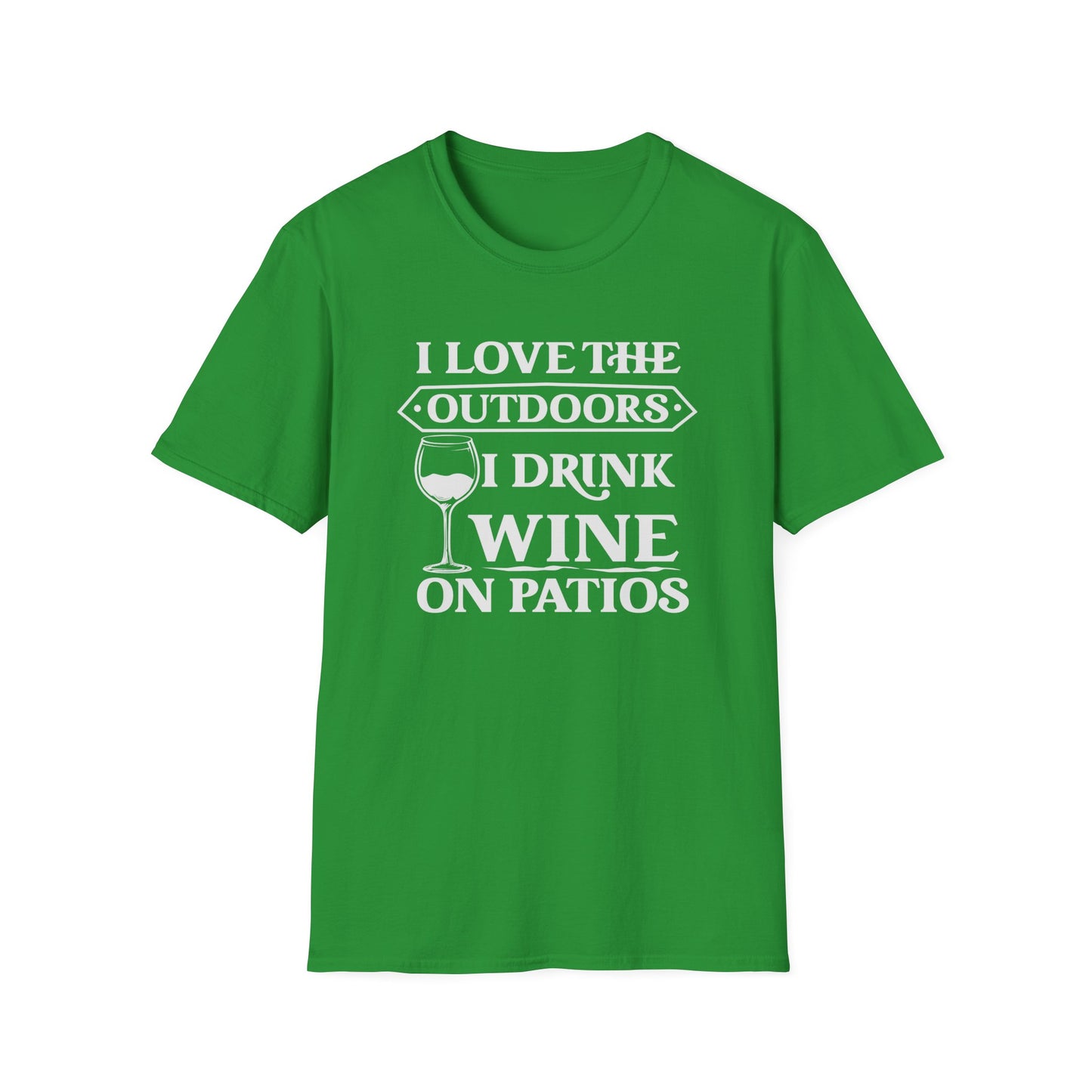 I Love The Outdoors - I Drink Wine On Patios