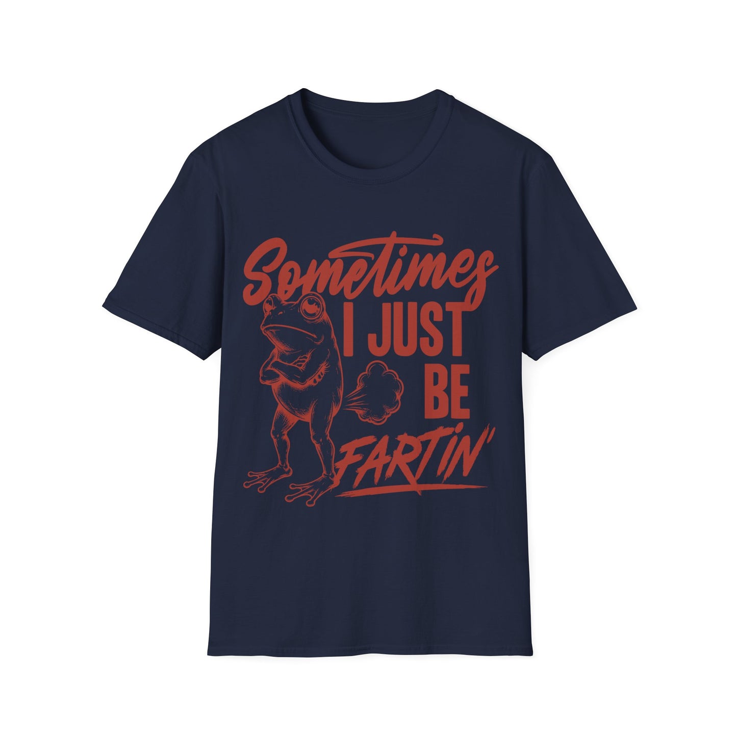 Sometimes I Just Be Fartin'
