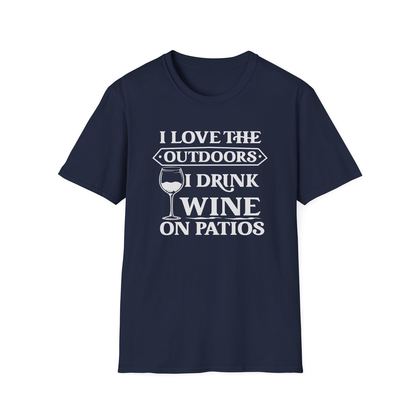I Love The Outdoors - I Drink Wine On Patios