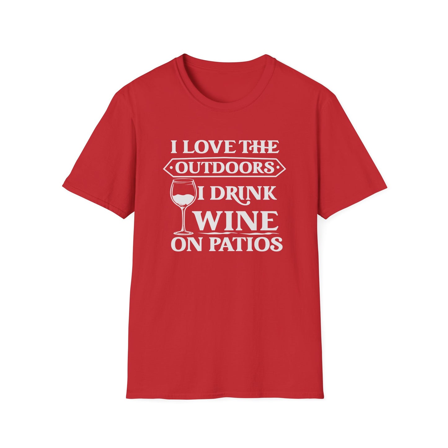 I Love The Outdoors - I Drink Wine On Patios