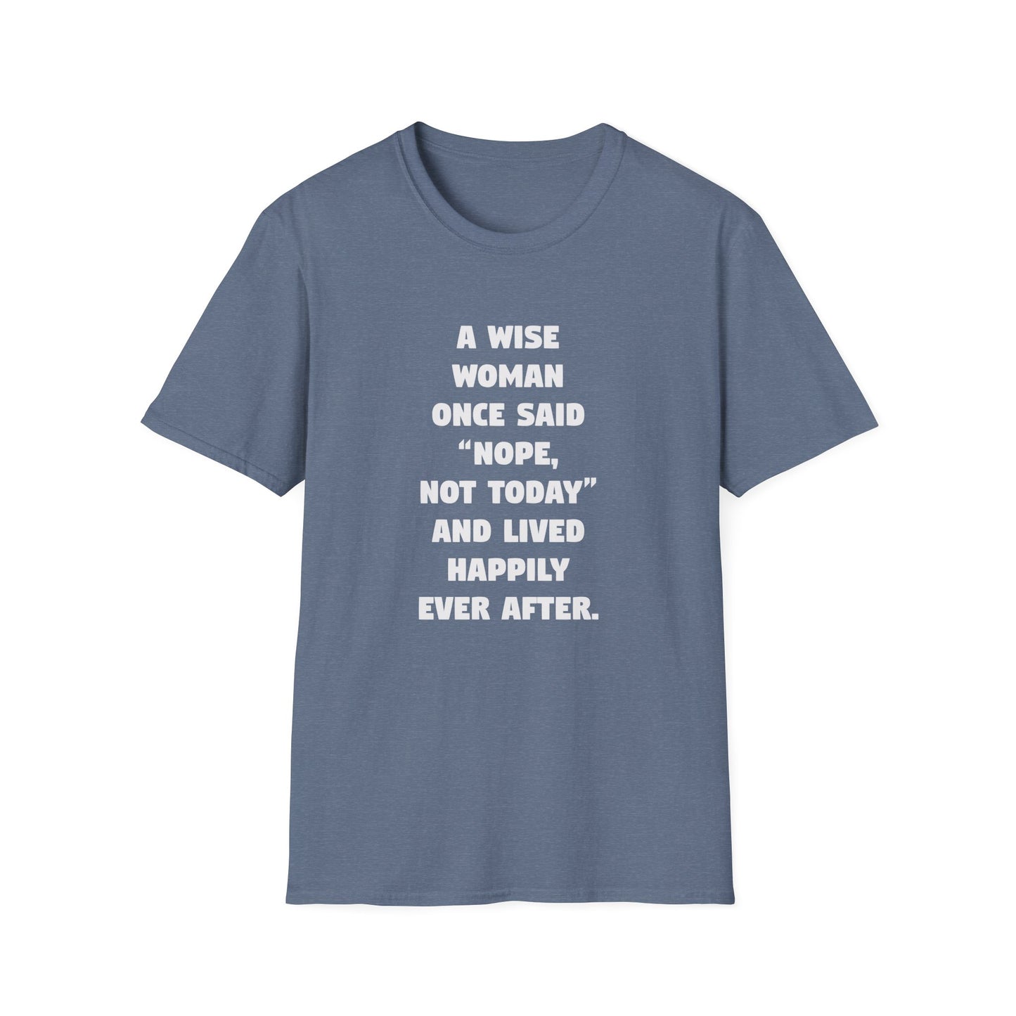 A Wise Woman Once Said 'Nope, Not Today' and Lived Happily Ever After