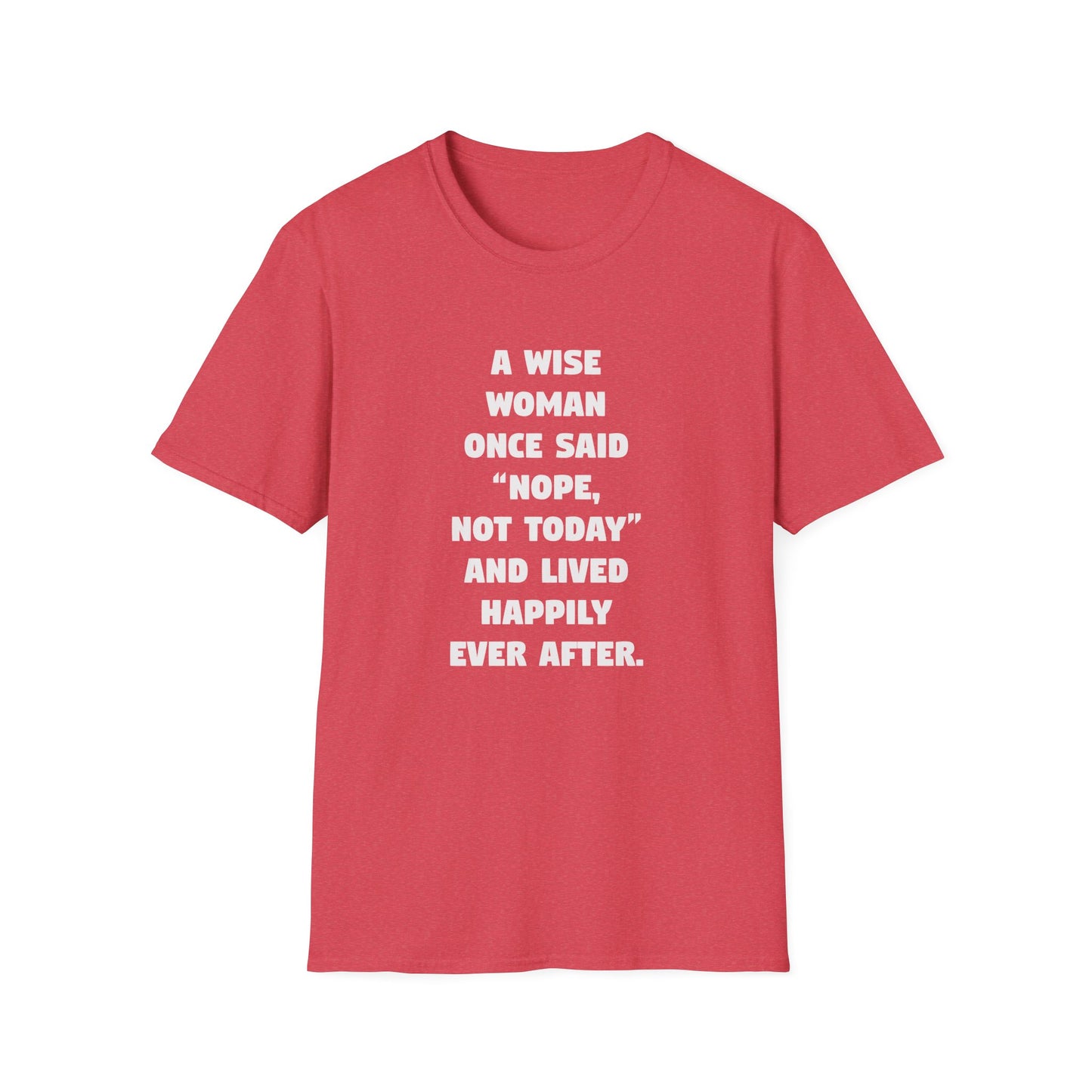 A Wise Woman Once Said 'Nope, Not Today' and Lived Happily Ever After