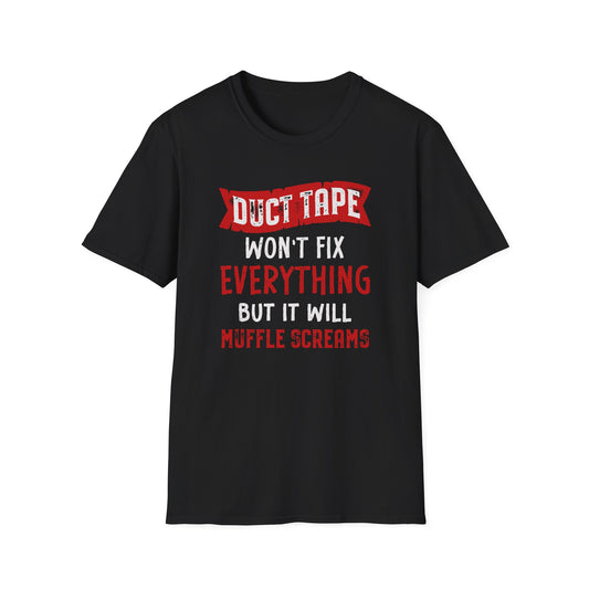 Duct Tape Won't Fix Everything But It Will Muffle Screams