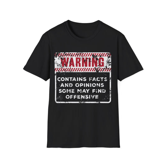 Warning: Contains Facts and Opinions Some May Find Offensive