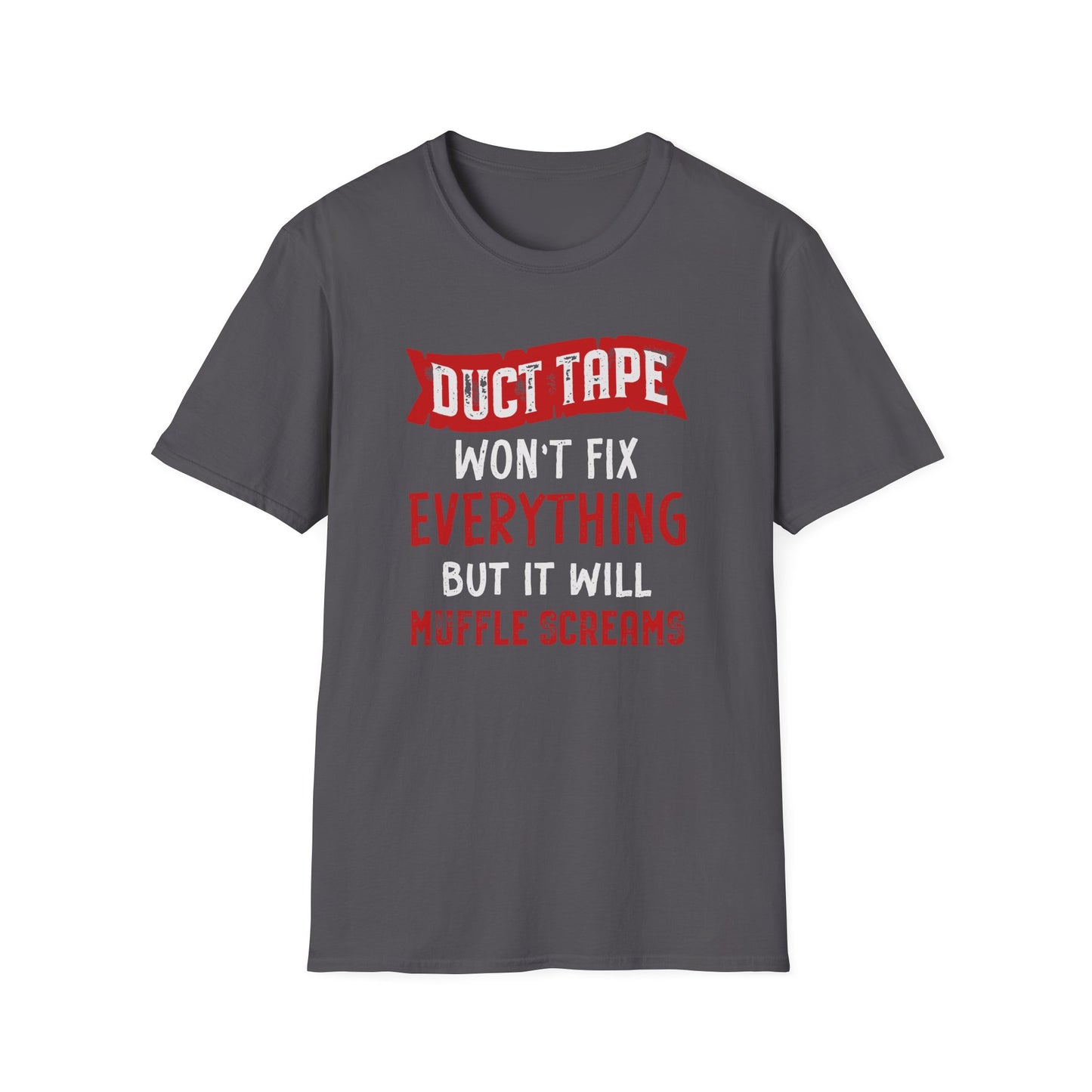 Duct Tape Won't Fix Everything But It Will Muffle Screams