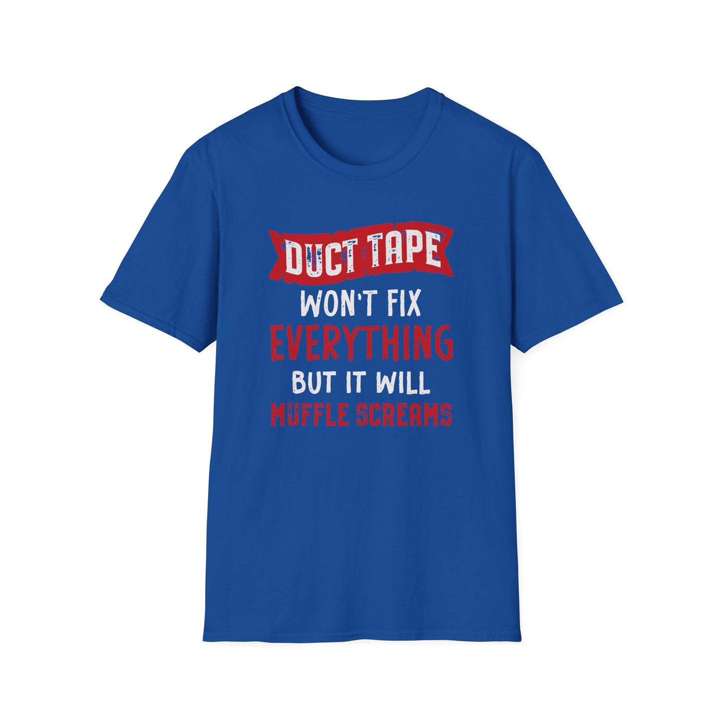 Duct Tape Won't Fix Everything But It Will Muffle Screams
