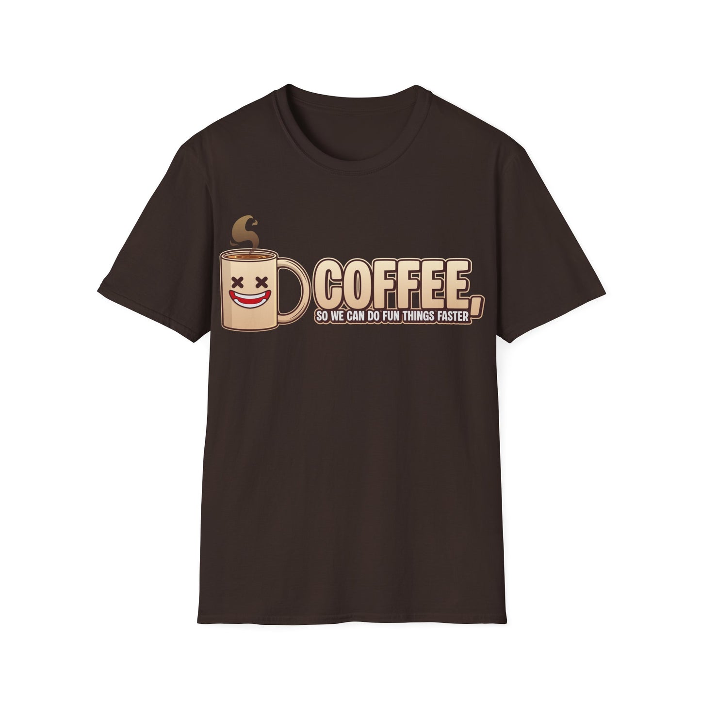 Coffee - So We Can Do Fun Things Faster