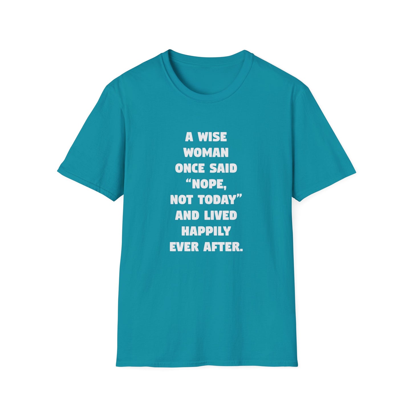 A Wise Woman Once Said 'Nope, Not Today' and Lived Happily Ever After