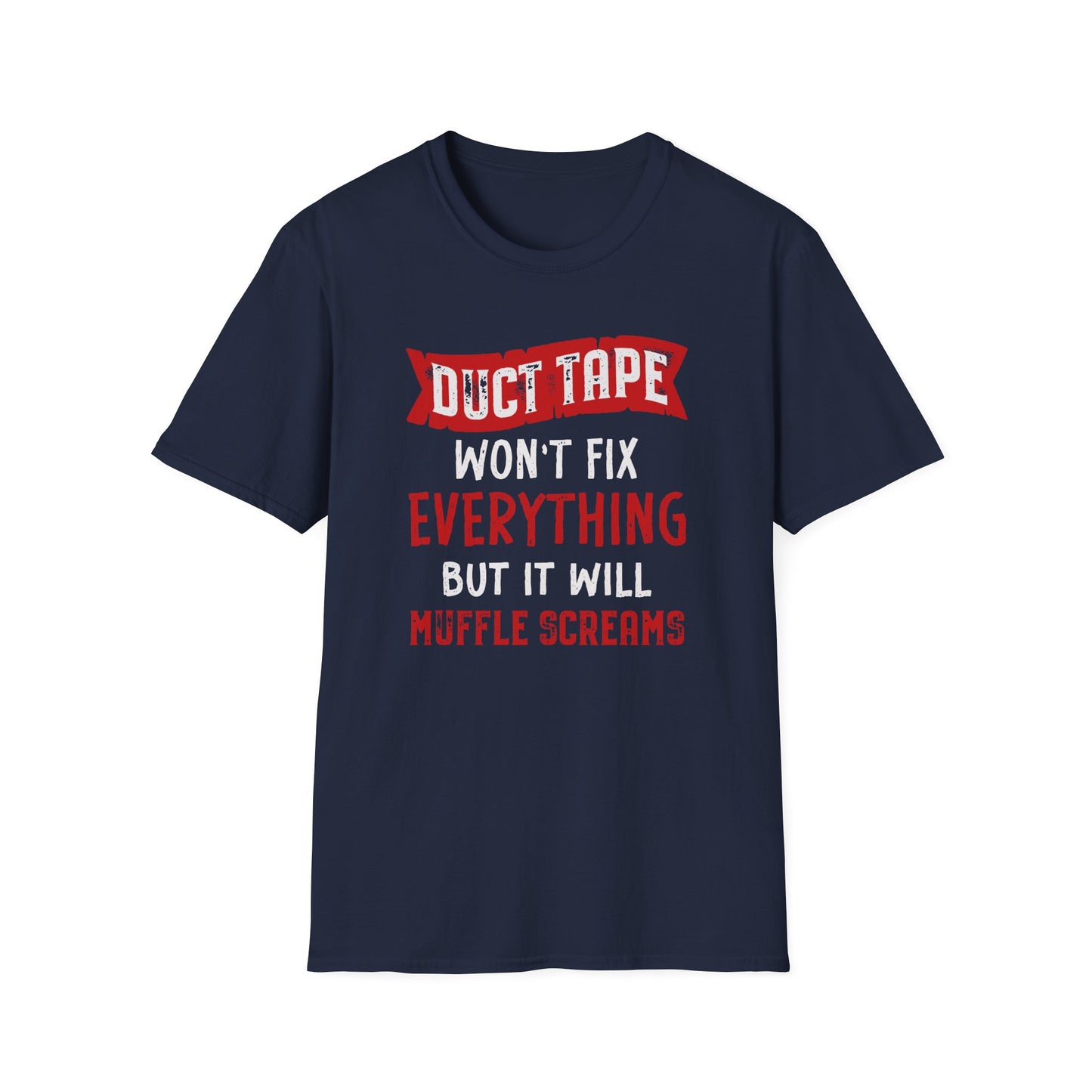 Duct Tape Won't Fix Everything But It Will Muffle Screams