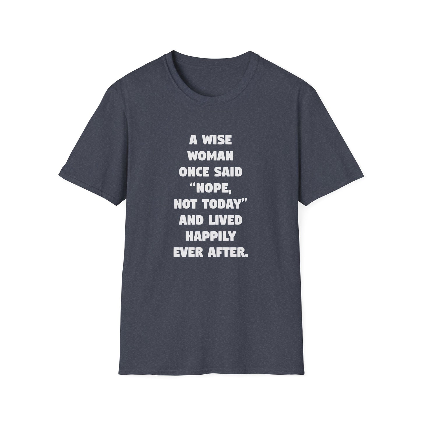 A Wise Woman Once Said 'Nope, Not Today' and Lived Happily Ever After